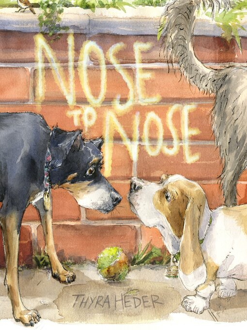 Title details for Nose to Nose by Thyra Heder - Available